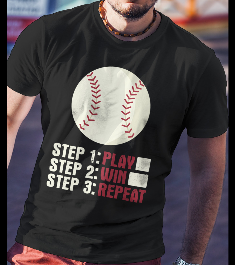 Step 1 Play Step 2 Win Step 3 Repeat Baseball Athlete T-Shirt