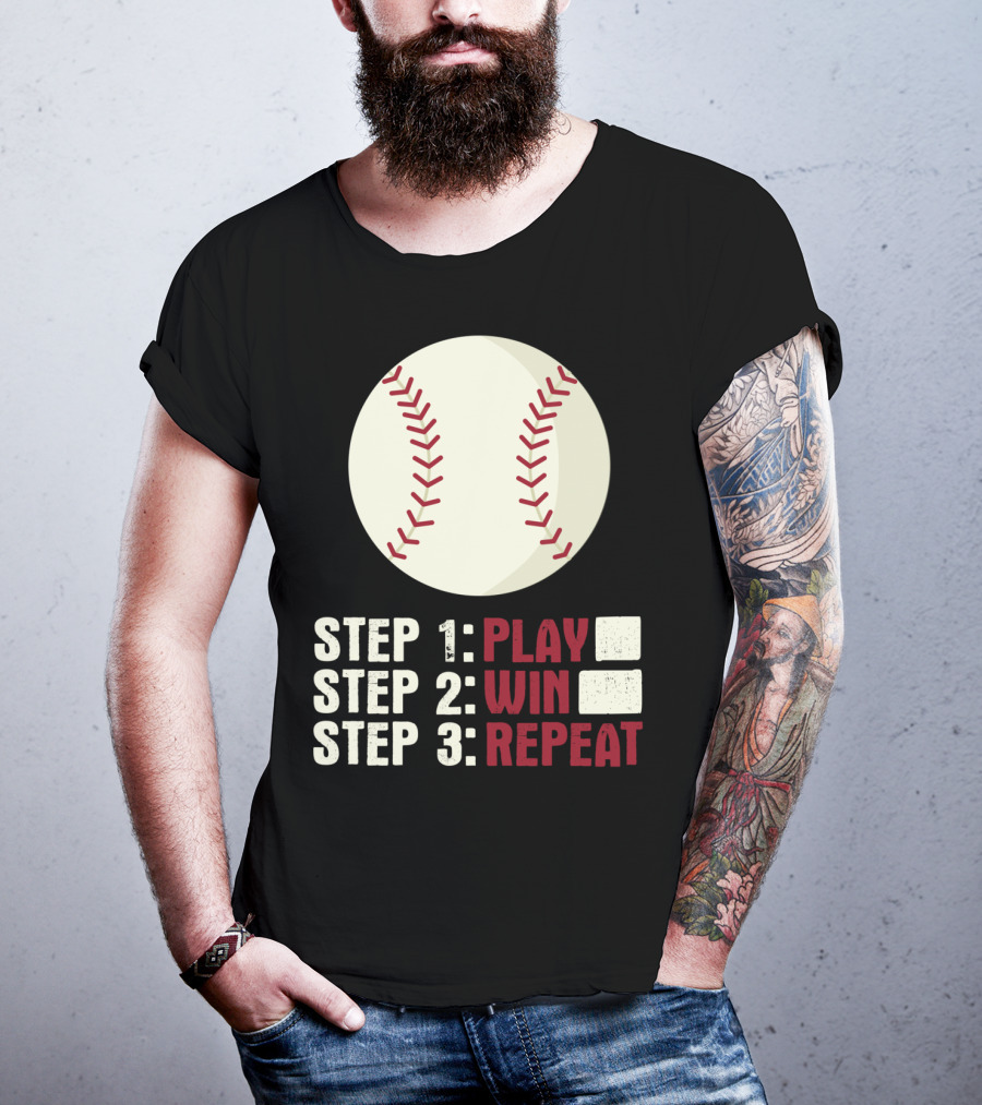 Step 1 Play Step 2 Win Step 3 Repeat Baseball Athlete T-Shirt