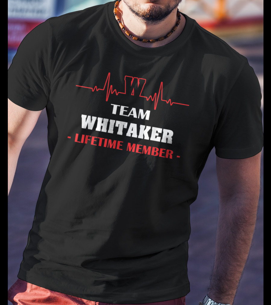Team Whitaker Lifetime Member Blood Heartbeat T-Shirt