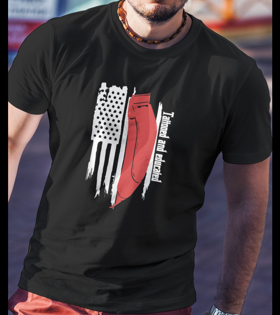 Tattooed And Educated USA Flag Barber Clipper T-Shirt