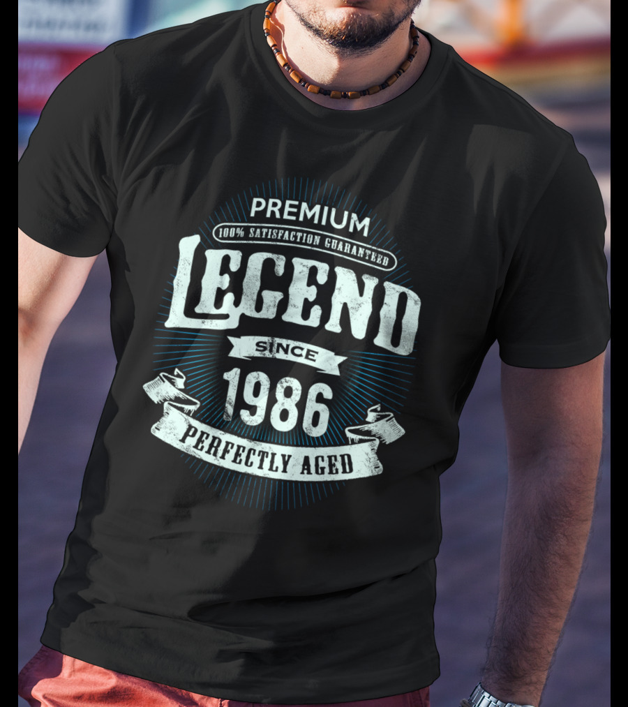 Premium Legend Since 1986 Perfectly Aged 100% Satisfaction Guaranteed T-Shirt