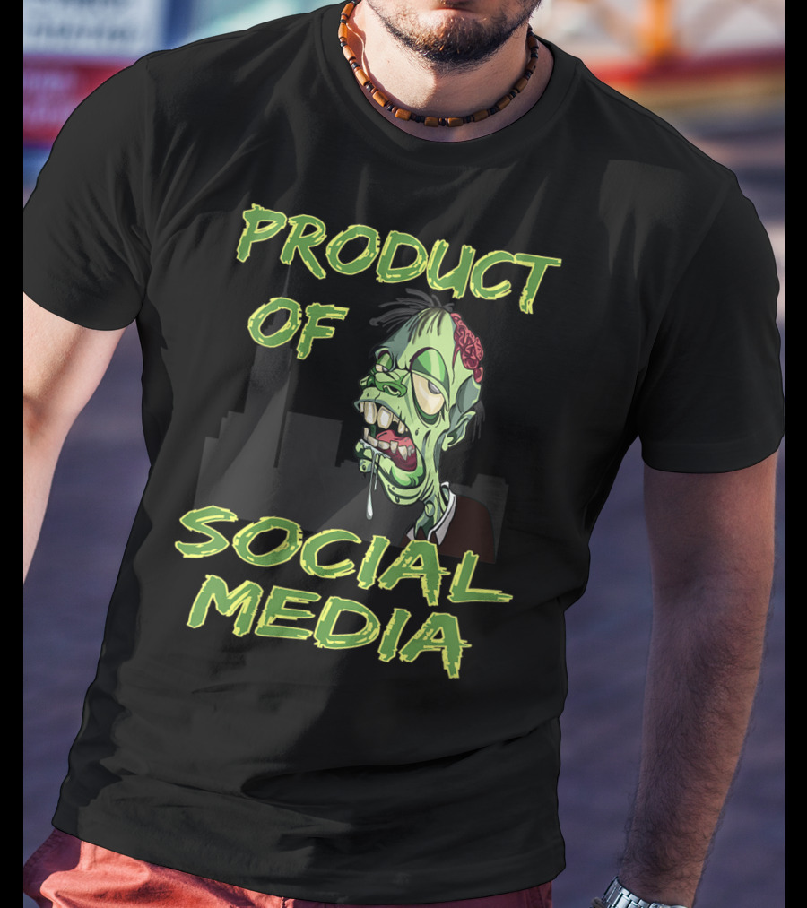 Product Of Social Media Zombie T-Shirt