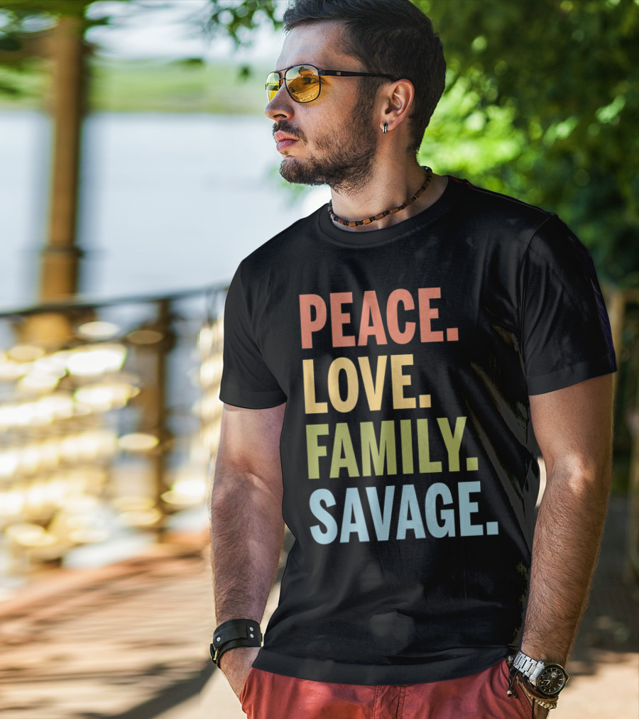 Peace Love Family Savage T-Shirt