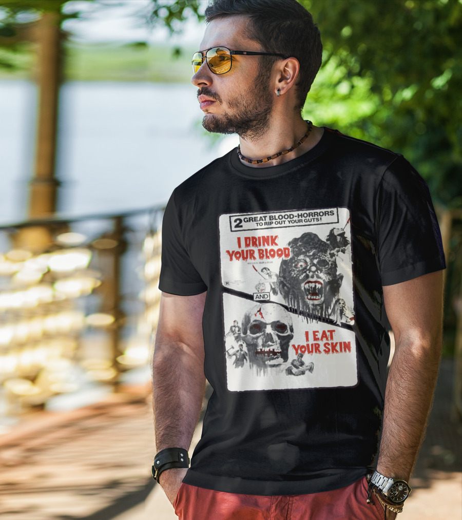 I Drink Your Blood I Eat Your Skin 2 Great Blood-Horrors Classic Halloween Monster T-Shirt