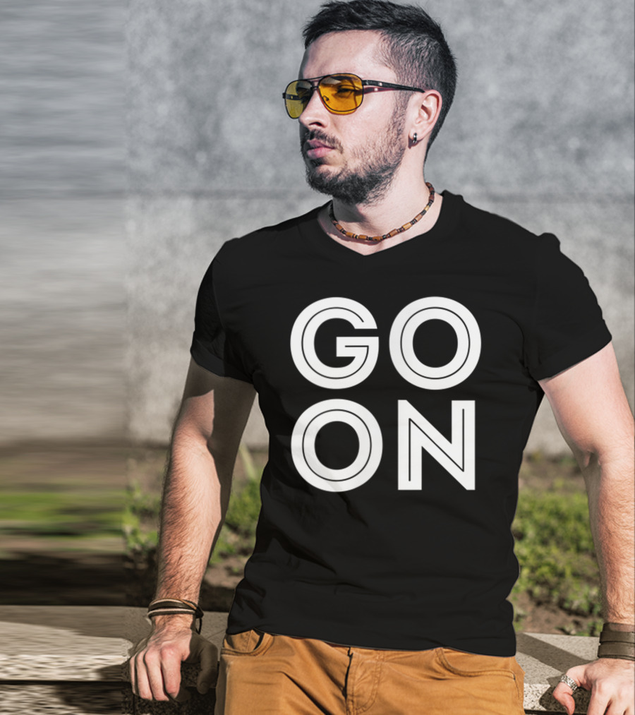 GO ON Motivational Message Bold Typography T-Shirt