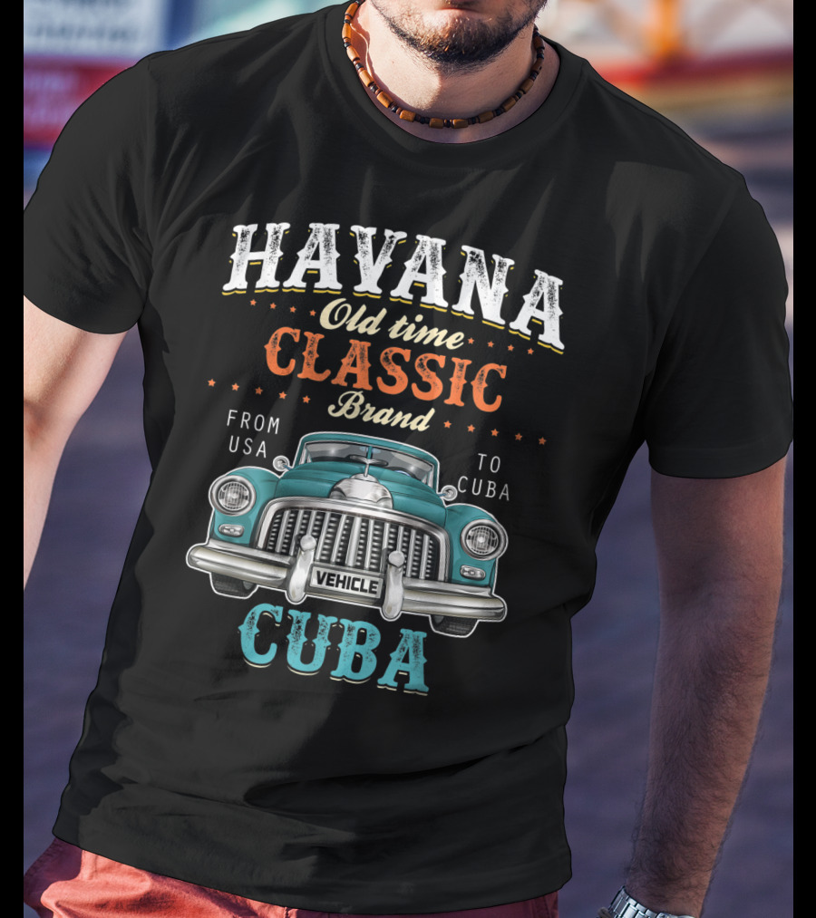 Havana Old Time Classic Brand From USA To Cuba Vehicle T-Shirt