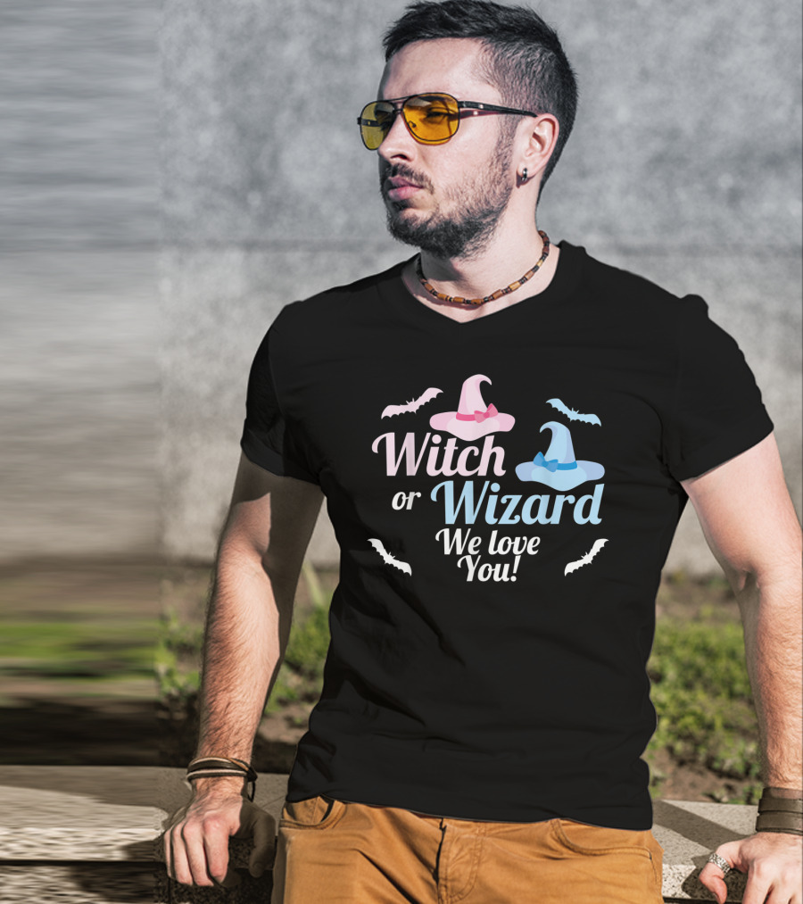Witch Or Wizard We Love You Gender Reveal T-Shirt