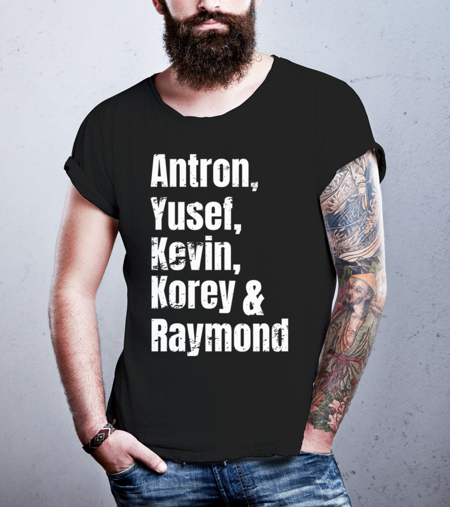 Antron Yusef Kevin Korey Raymond Names List T-Shirt