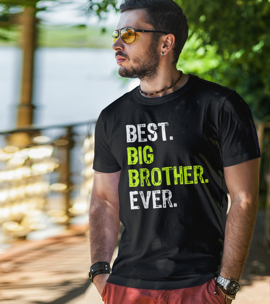 Best Big Brother Ever Big Bro Older Sibling T-Shirt