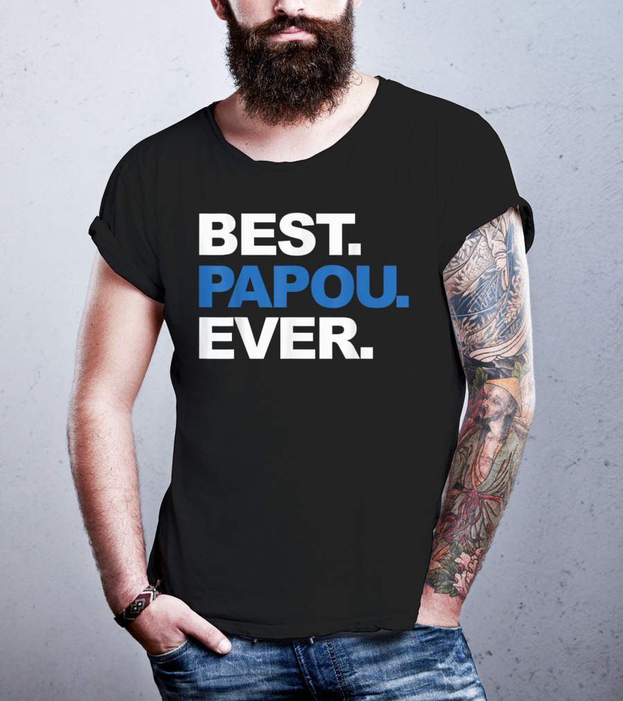 Best Papou Ever Father's Day Grand T-Shirt