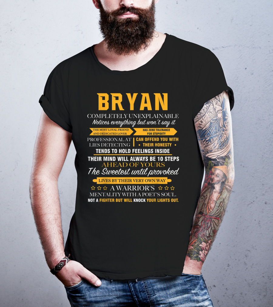 BRYAN Completely Unexplainable Notices Everything Professional At Lies Detecting Lives By Their Very Own Way T-Shirt