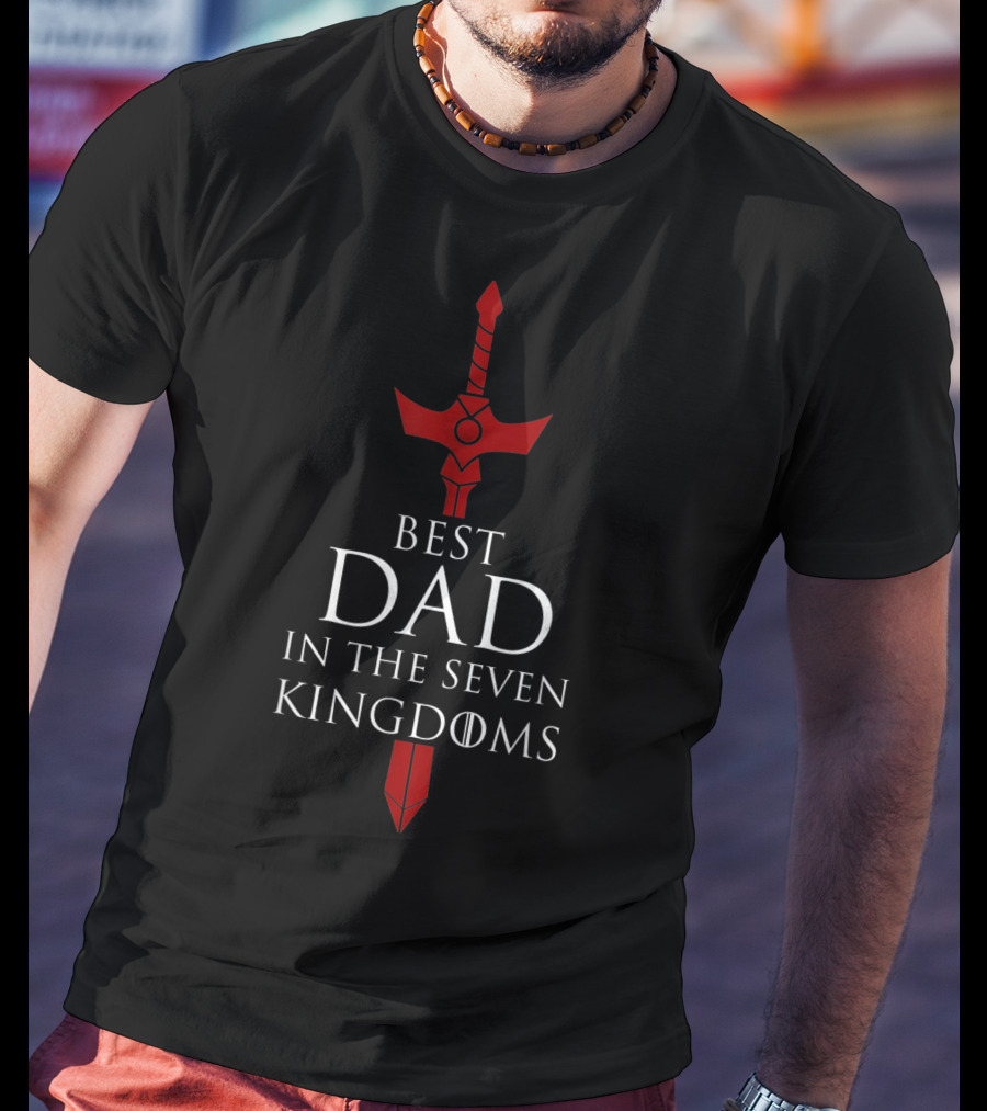 Best Dad In The Seven Kingdoms Sword Fantasy Humor T-Shirt
