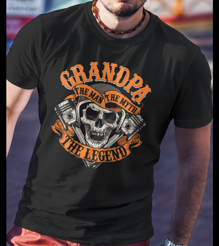 GRANDPA The Man The Myth The Legend Skull Piston T-Shirt