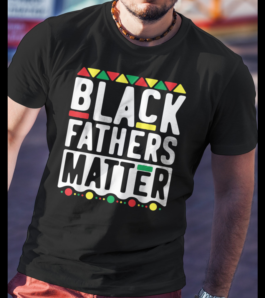 Black Fathers Matter History With African Colors T-Shirt