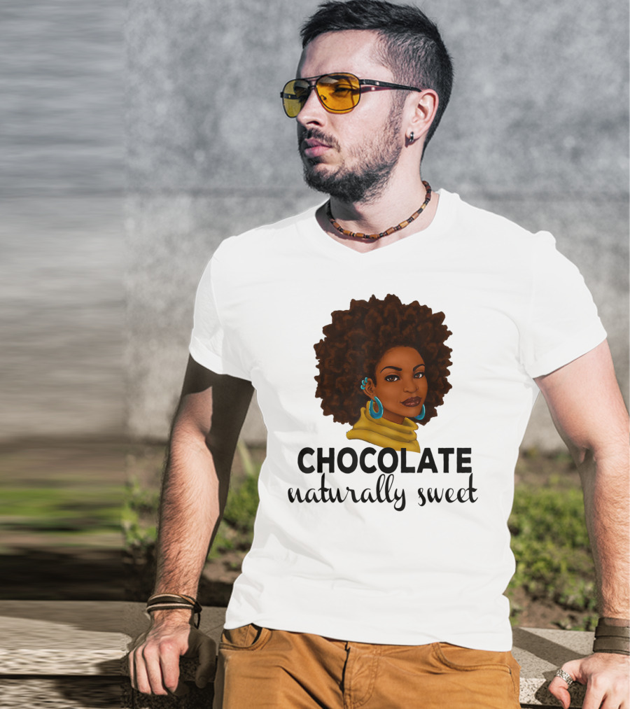 Chocolate Naturally Sweet Bold And Beautiful T-Shirt