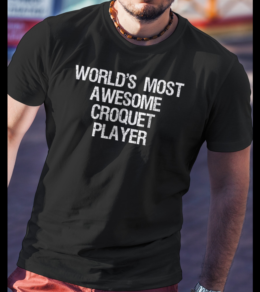 World's Most Awesome Croquet Player T-Shirt