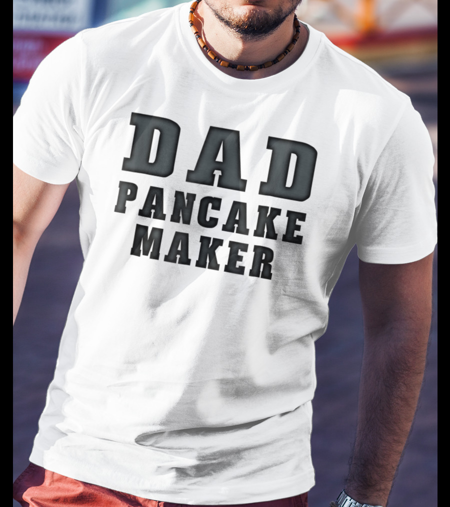 Dad Pancake Maker Funny Father's Day T-Shirt
