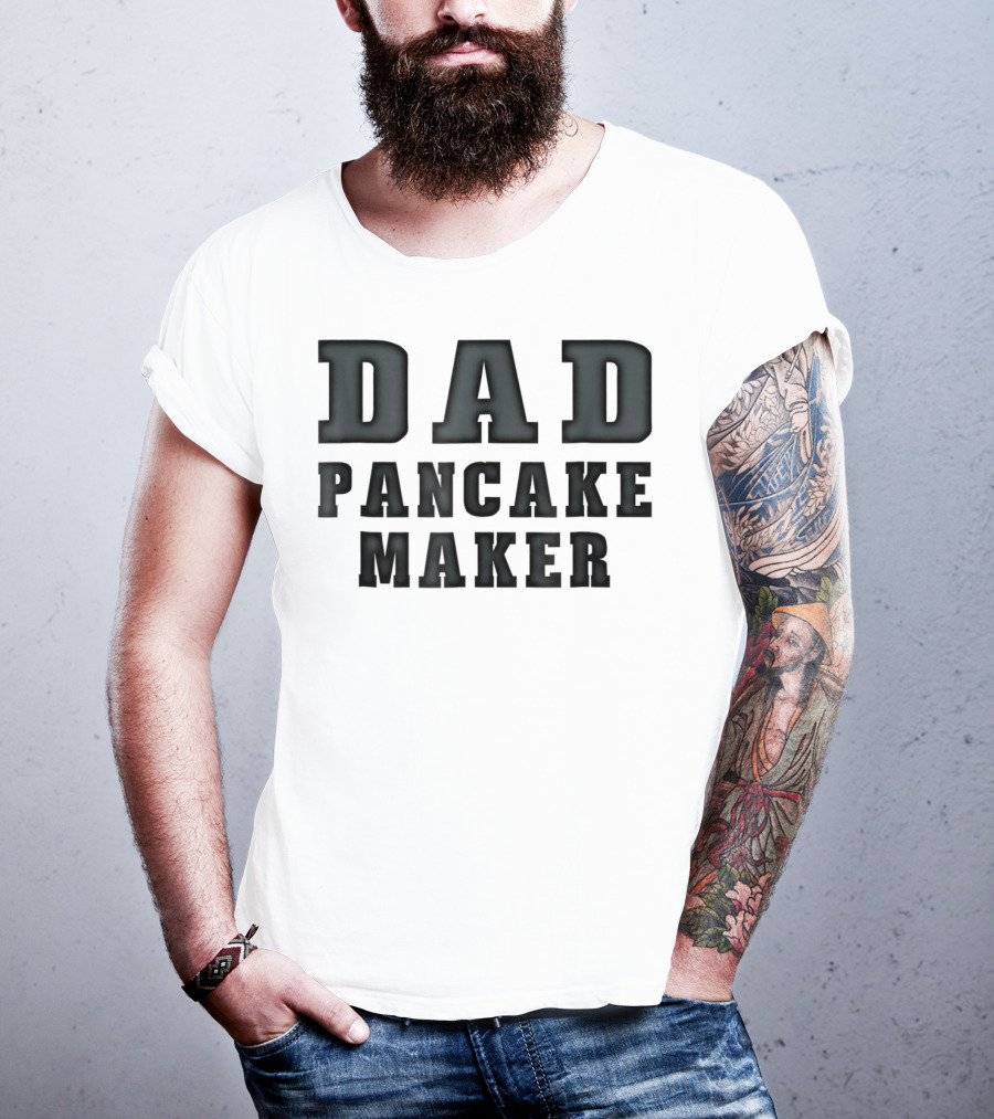 Dad Pancake Maker Funny Father's Day T-Shirt