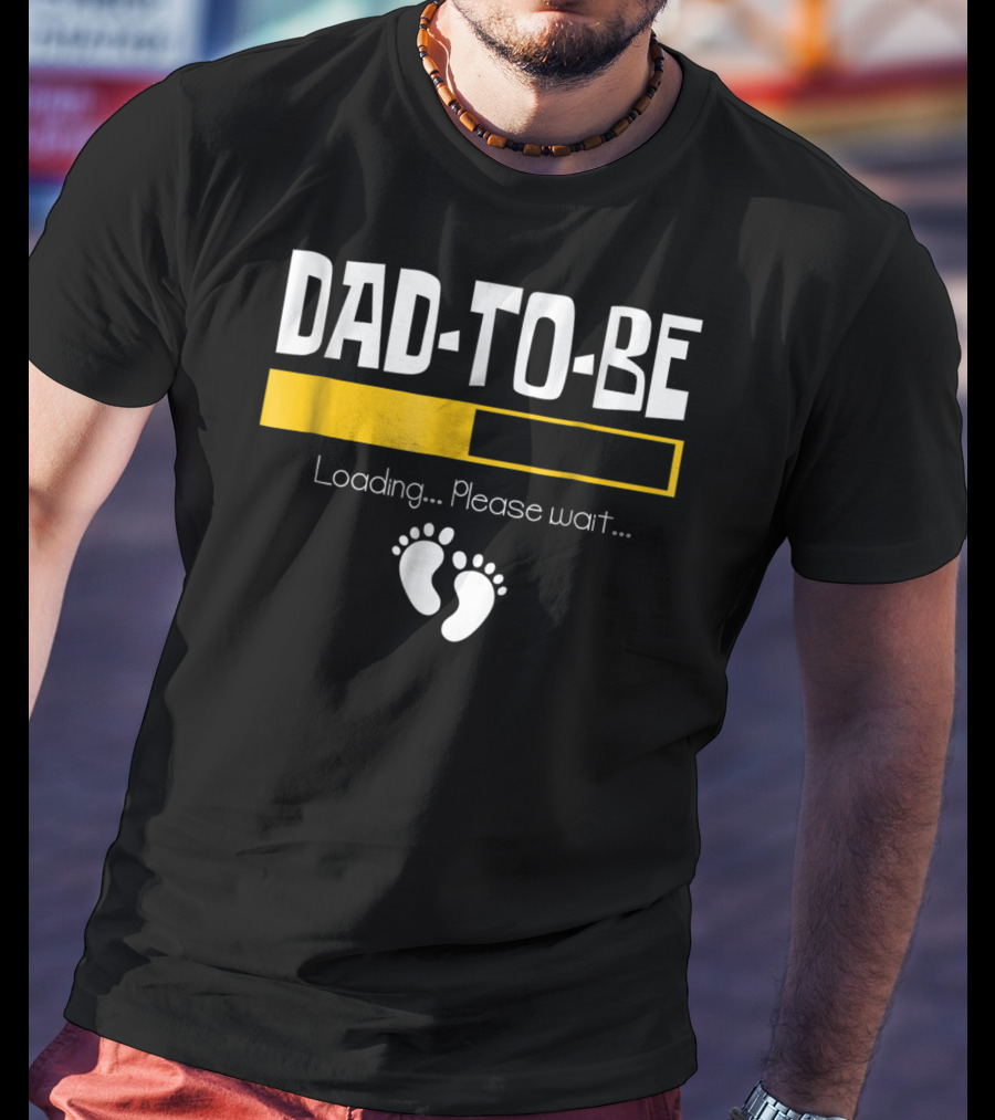 Dad To Be Loading Please Wait With Baby Feet T-Shirt