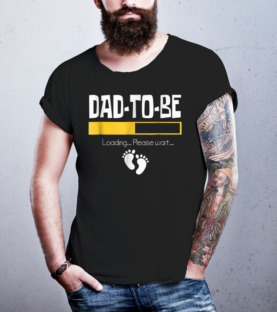 Dad To Be Loading Please Wait With Baby Feet T-Shirt