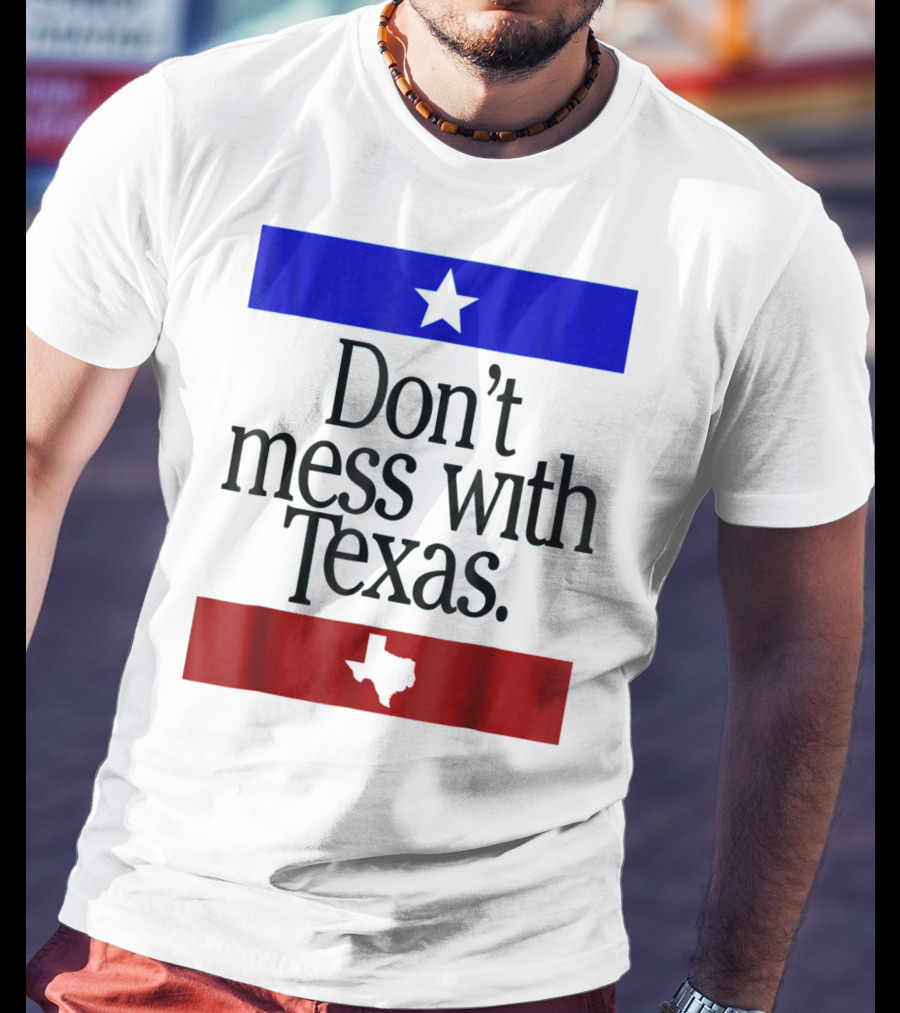 Don't Mess With Texas Star And Lone Star State Flag Colors T-Shirt