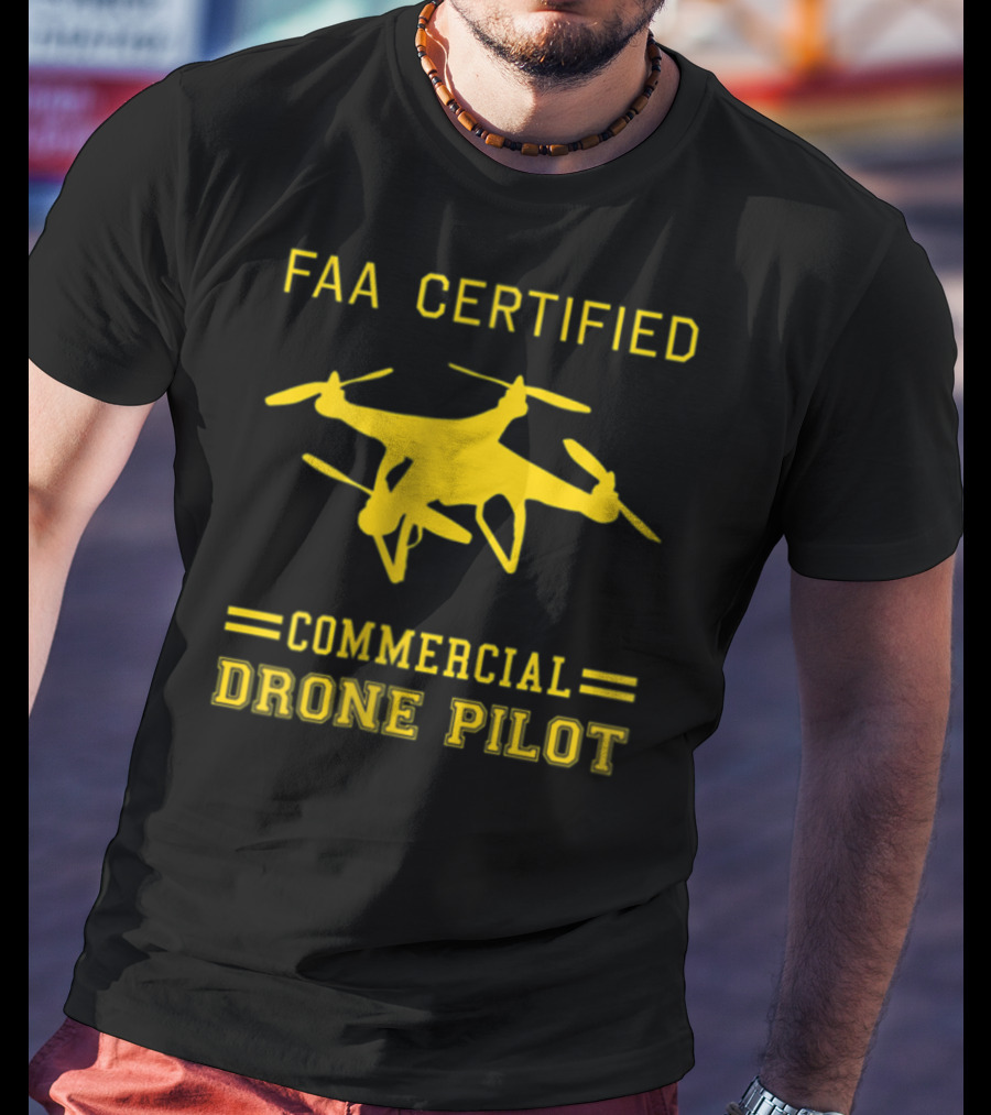 FAA Certified Commercial Drone Pilot T-Shirt