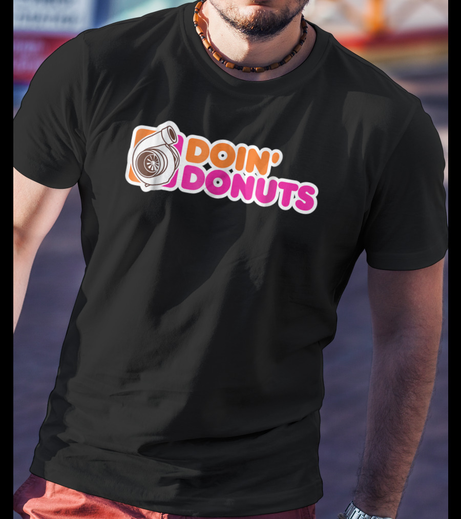 Doin' Donuts Funny Drift Racing Car Enthusiast Turbocharger T-Shirt