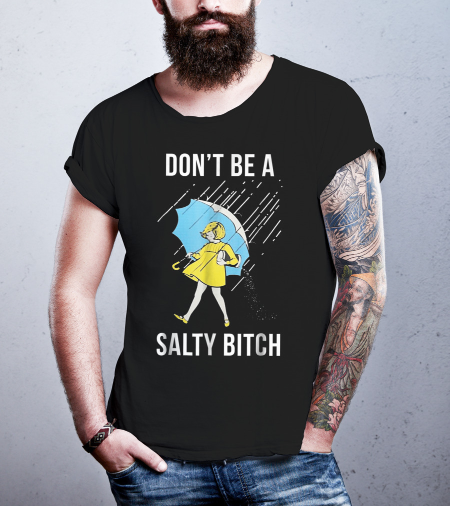 DON’T BE A SALTY BITCH Raincoat Girl Umbrella T-Shirt