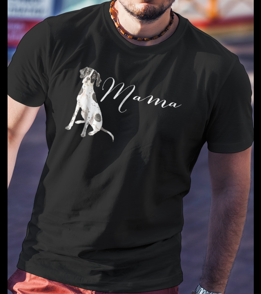 Mama English Pointer Dog English Pointer T-Shirt