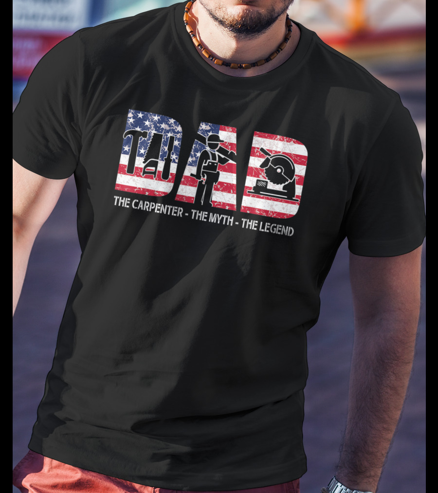 Father Dad The Carpenter The Myth The Legend USA Flag T-Shirt