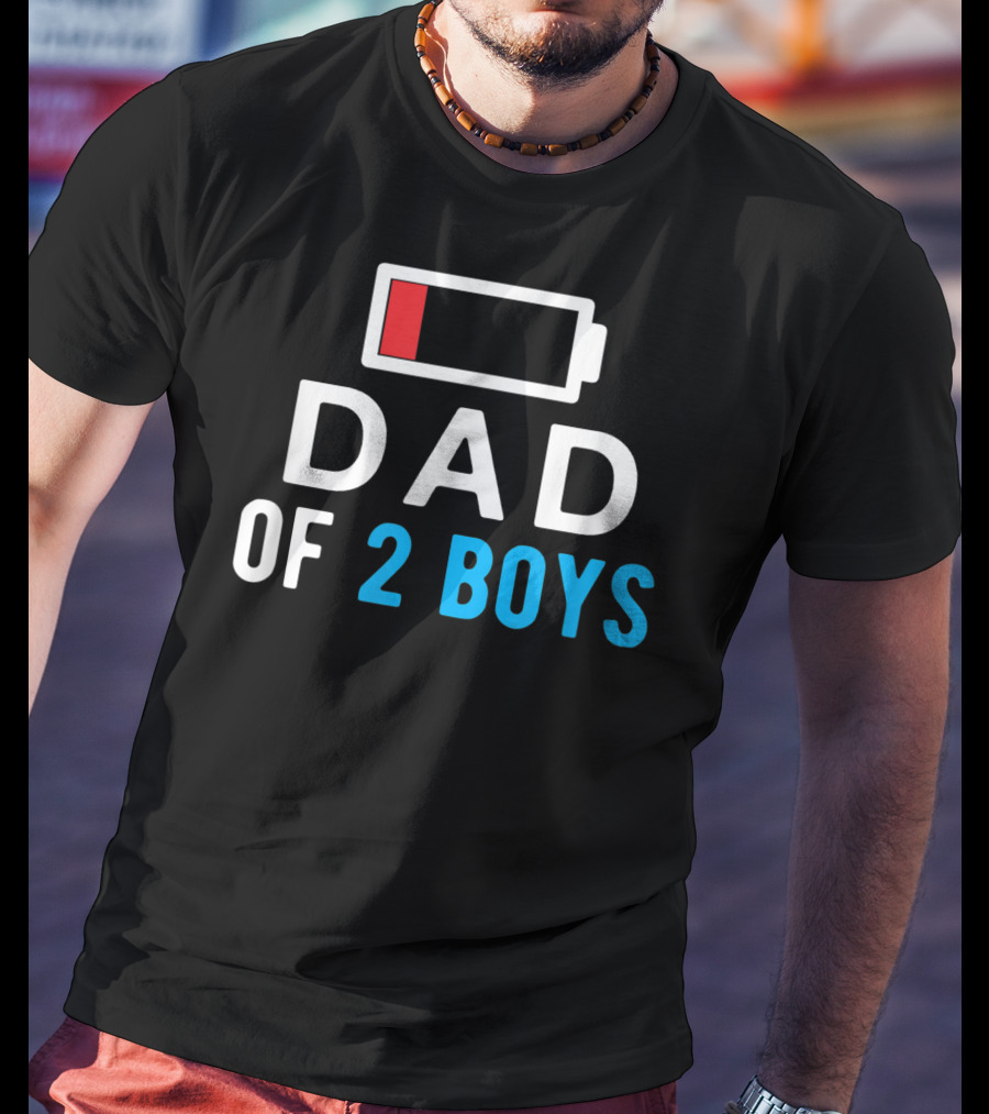 Funny Father's Day Dad Of 2 Boys Low Battery T-Shirt