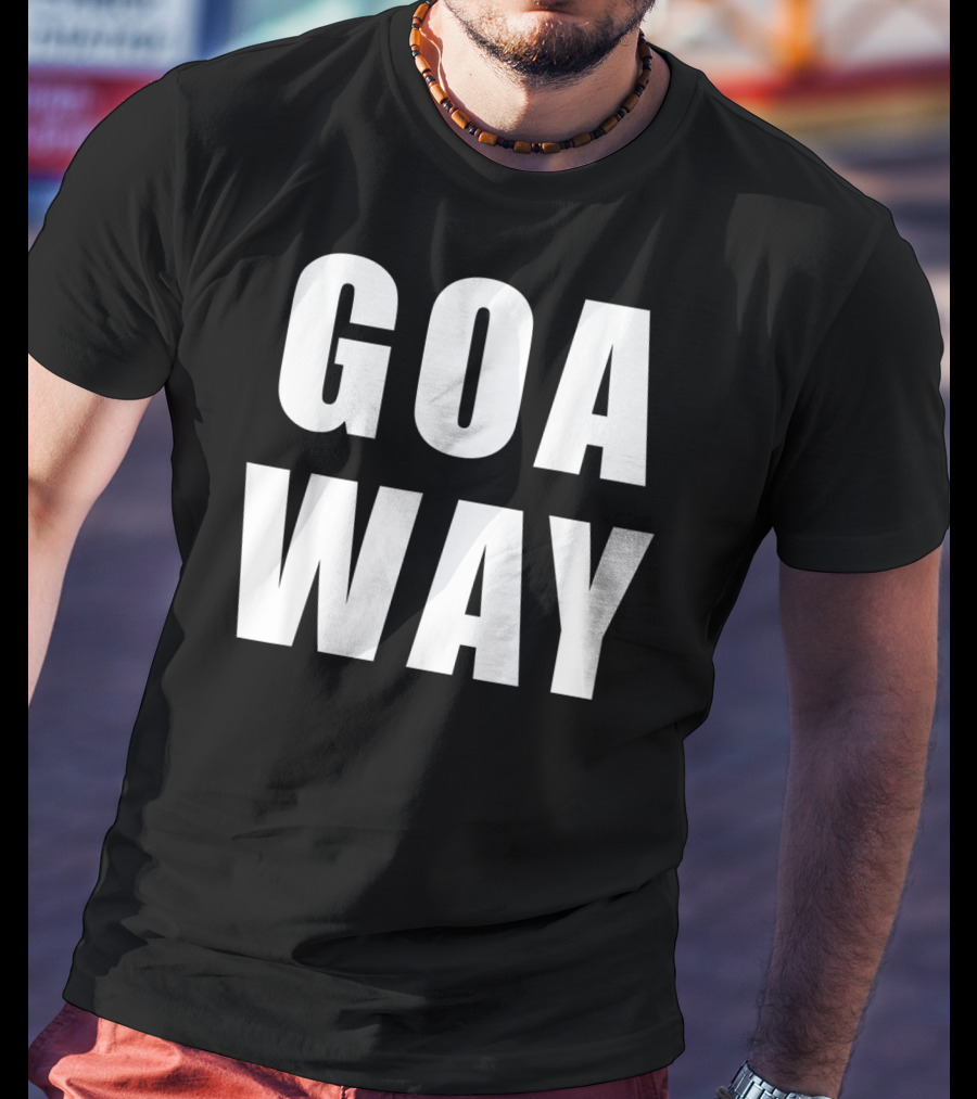 GOA WAY Funny Antisocial Go Away T-Shirt