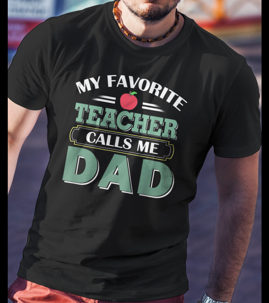 My Favorite Teacher Calls Me Dad Apple Joke T-Shirt
