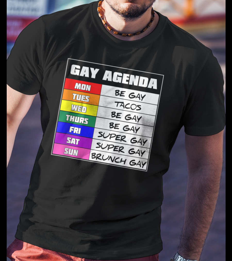Gay Agenda Be Gay Tacos Super Gay Brunch Gay T-Shirt