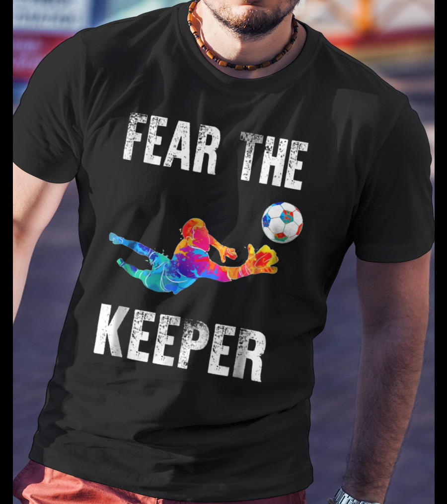 Fear The Keeper Diving Soccer Goalkeeper Splashmulticolor T-Shirt