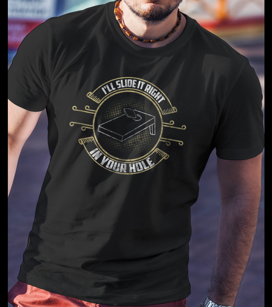 Funny I'll Slide It Right In Your Hole Cornhole Board Retro T-Shirt