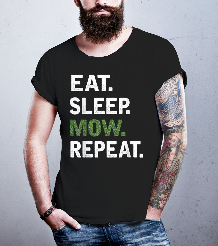 Eat Sleep Mow Repeat Funny Lawn Mowing Grass Cutting Mower Gard T-Shirt