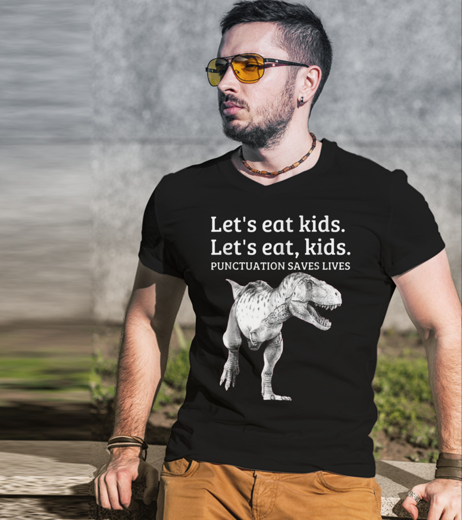 Let's Eat Kids Let's Eat Kids Punctuation Saves Lives Dinosaur T-Shirt