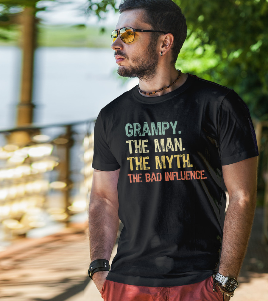 Grampy The Man The Myth The Bad Influence T-Shirt