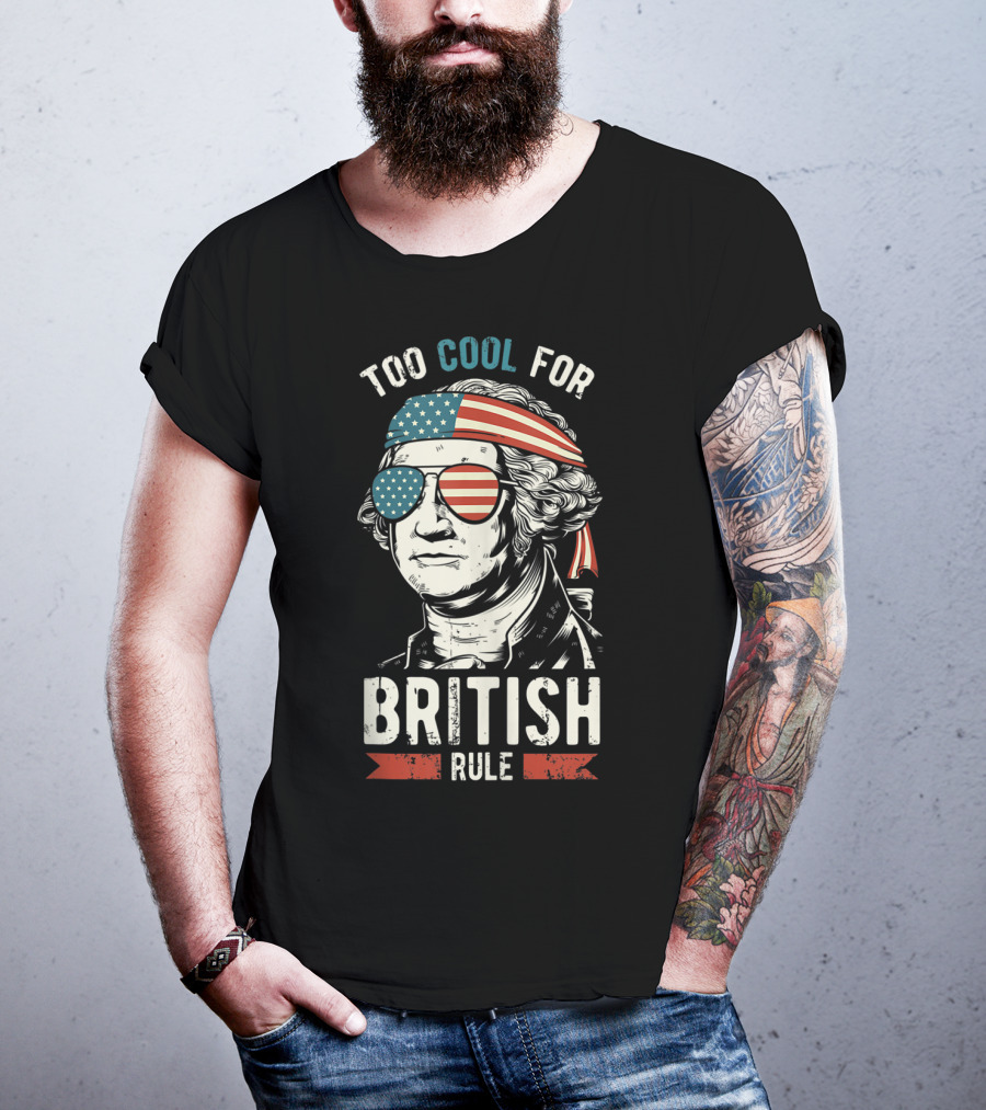 Too Cool For British Rule American Flag Sunglasses Bandana George Washington T-Shirt