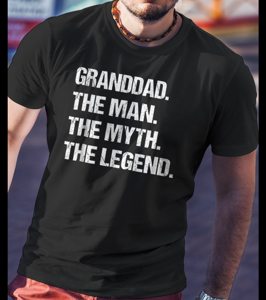 Granddad The Man The Myth The Legend Fathers T-Shirt
