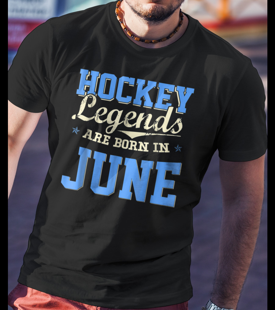 Hockey Legends Are Born In June T-Shirt