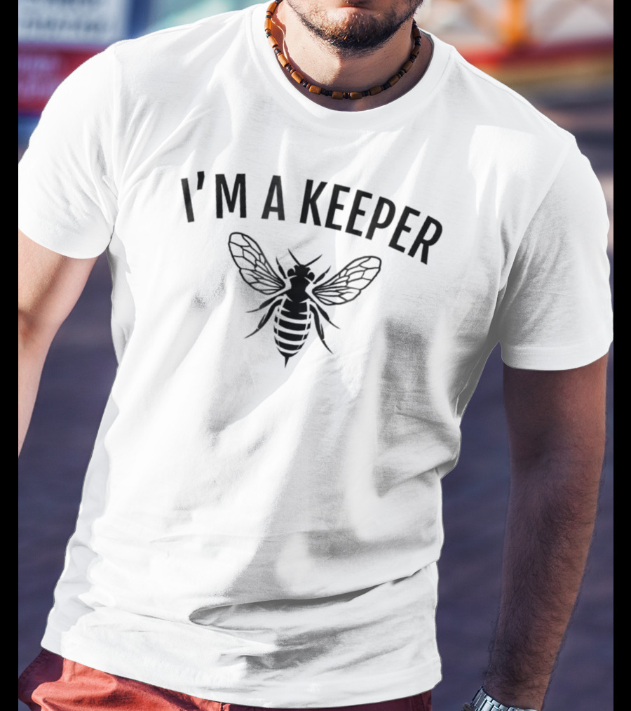 I'm A Keeper Honey Bee Apiarist Funny Beekeeping T-Shirt
