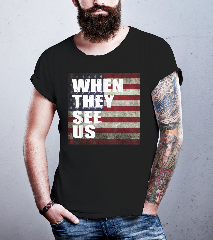 WHEN THEY SEE US American Flag T-Shirt