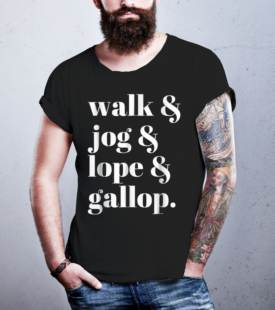 Walk Jog Lope Gallop Cowgirl Western Horse Riding T-Shirt