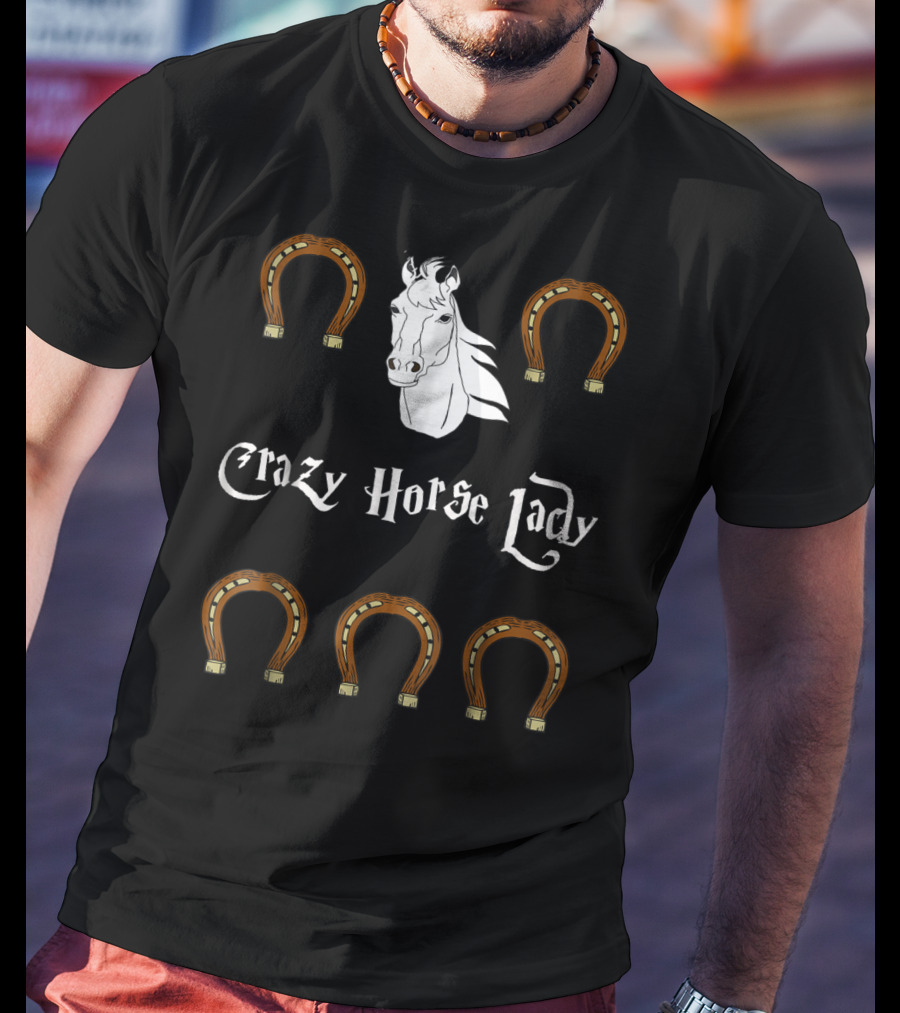 Crazy Horse Lady With Horseshoes And Horse Head T-Shirt