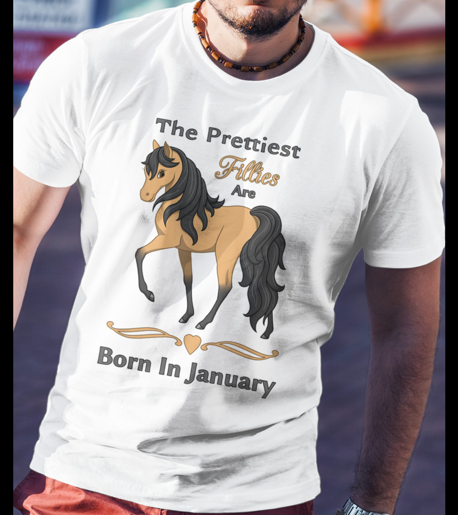 The Prettiest Fillies Are Born In January Buckskin Horse T-Shirt