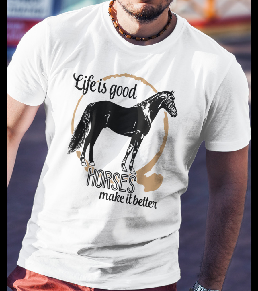 Life Is Good Horses Make It Better Equestrian Farm Country T-Shirt