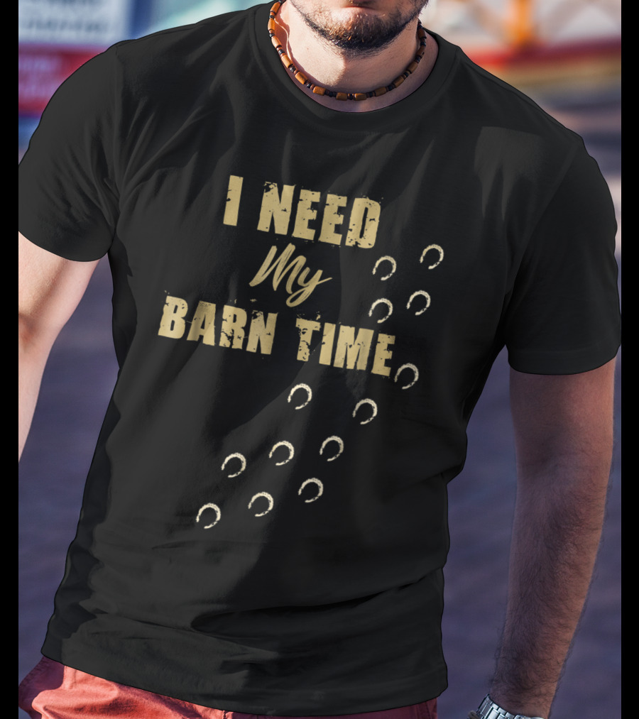 I Need My Barn Time Horse Hoofprints T-Shirt