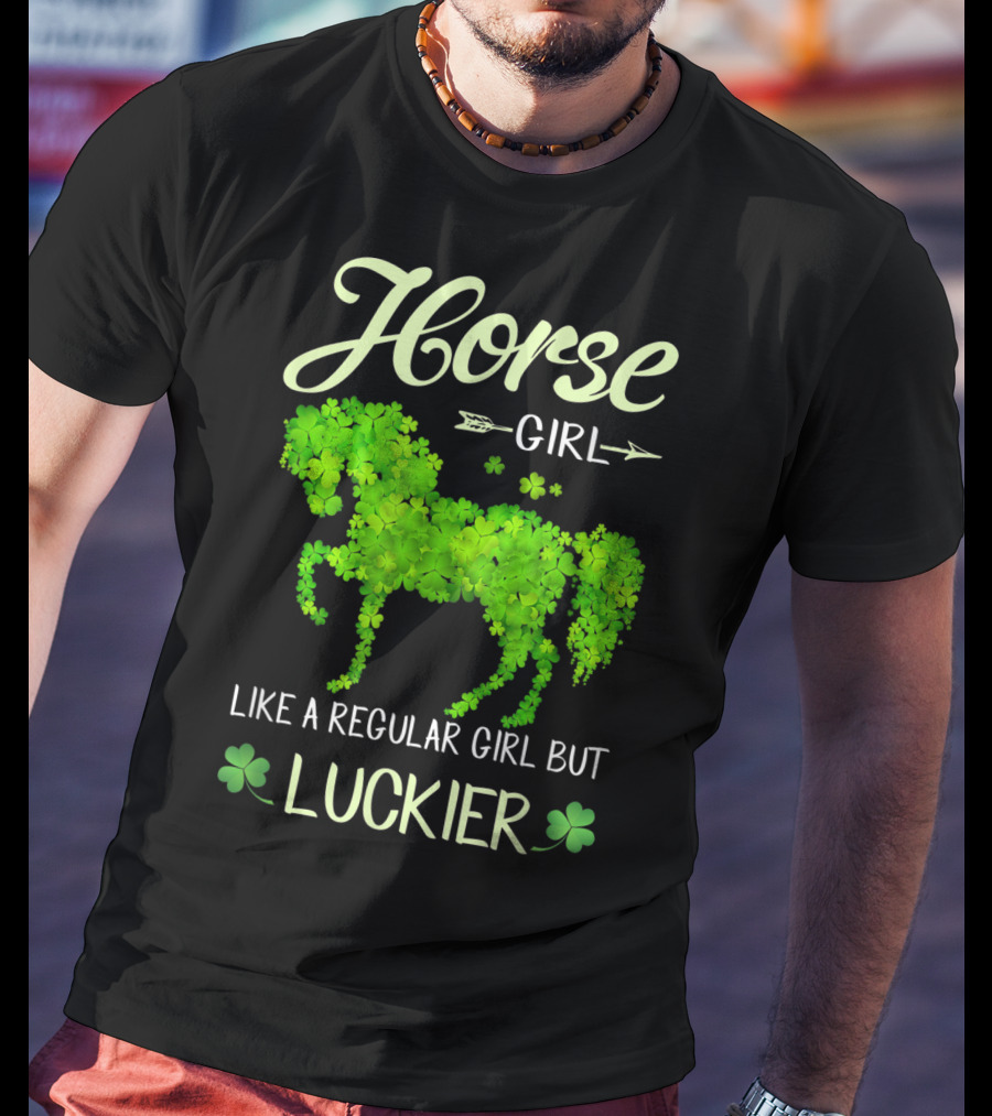 Horse Girl Like A Regular Girl But Luckier T-Shirt